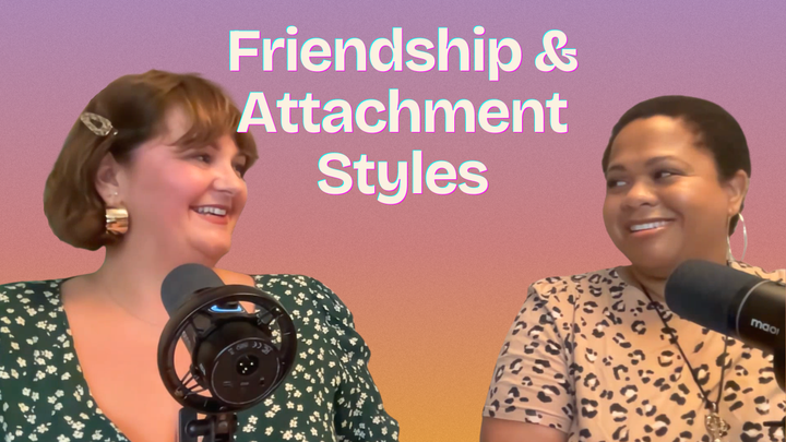 Michelle and Danyelle laughing — Friendship & Attachment Styles