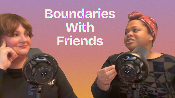 Michelle and Danyelle at the mic — Boundaries With Friends